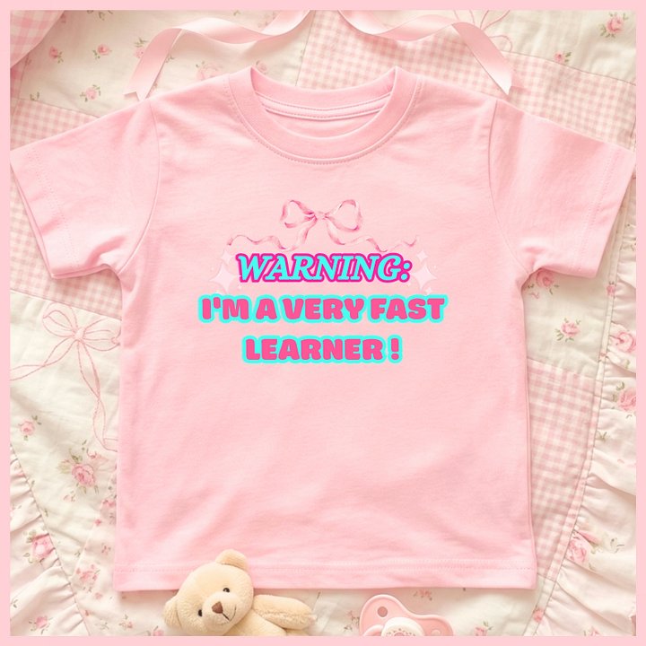 WARNING: I'm a very fast learner!🩷Super Soft🪽T-shirt🩷 product image (1)