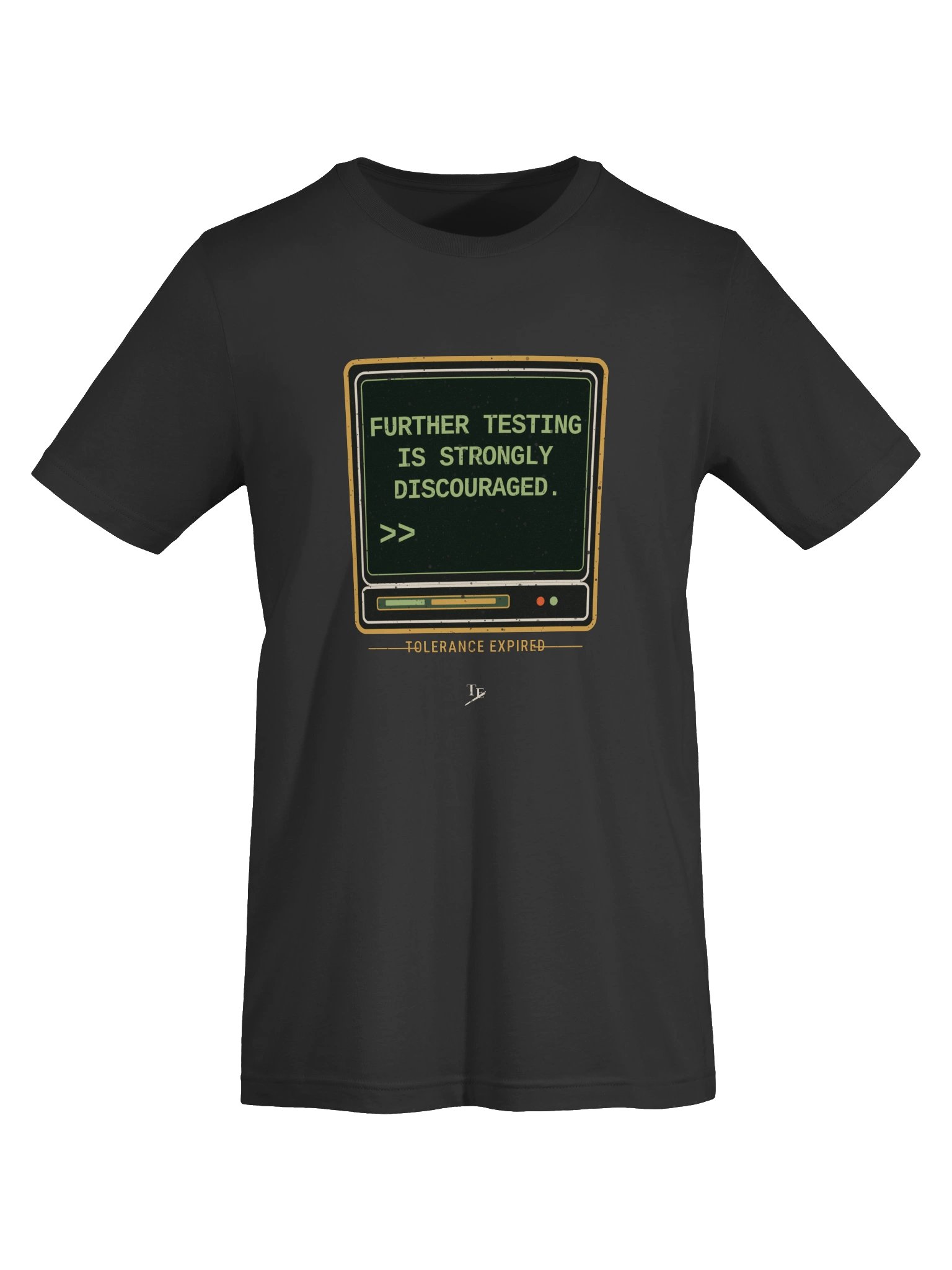 Further Testing Is Strongly Discouraged - Unisex Tee product image (9)
