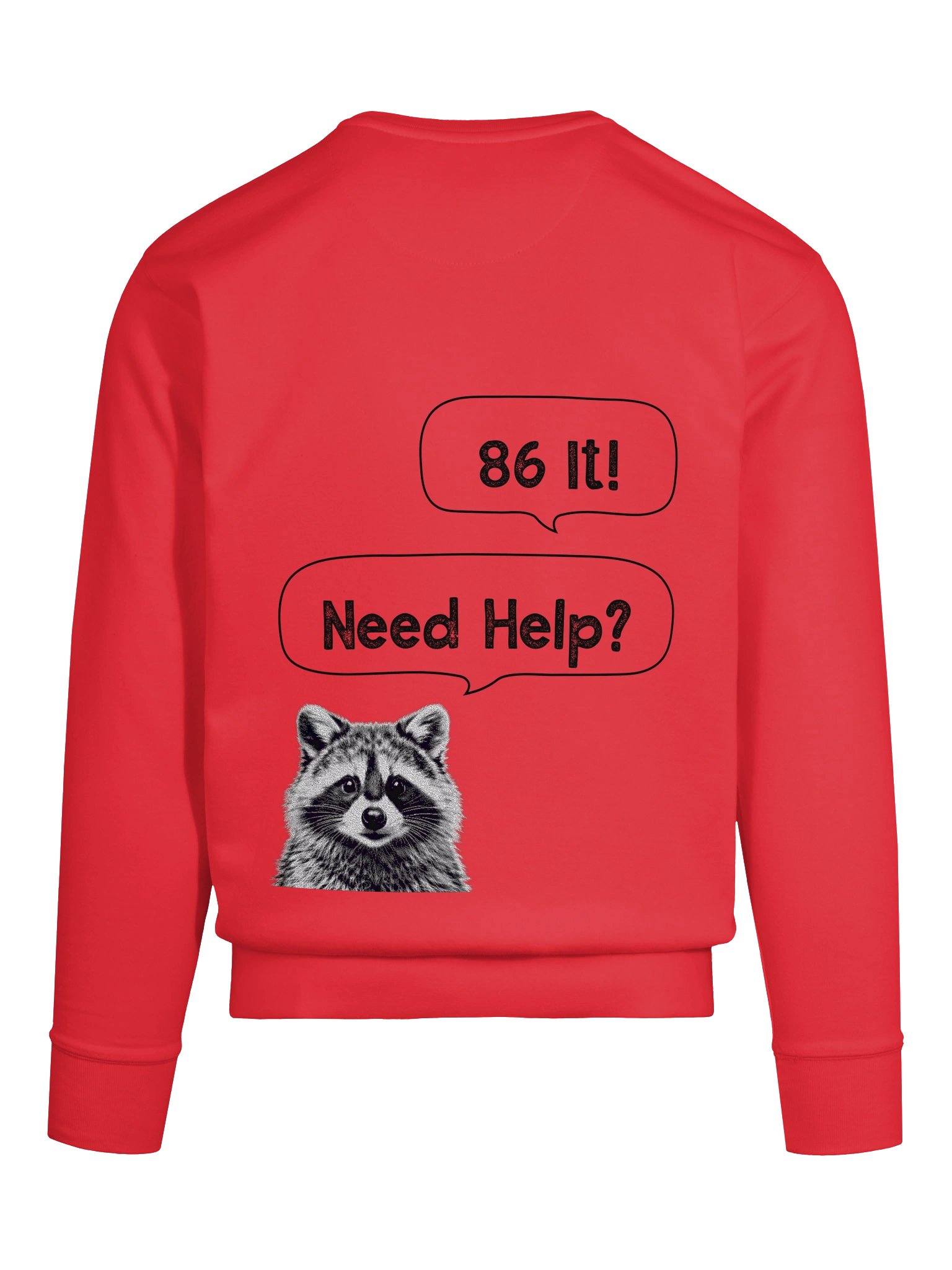 86 It! Need Help? White Background Chat Raccoon Face Sweatshirt product image (9)