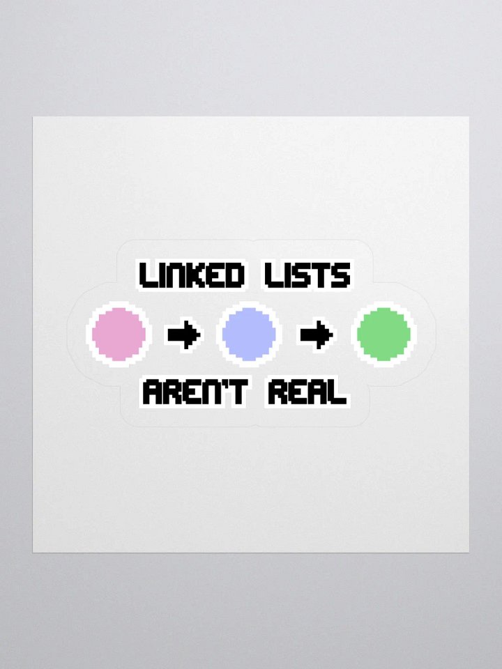 Linked Lists Aren't Real Sticker product image (1)