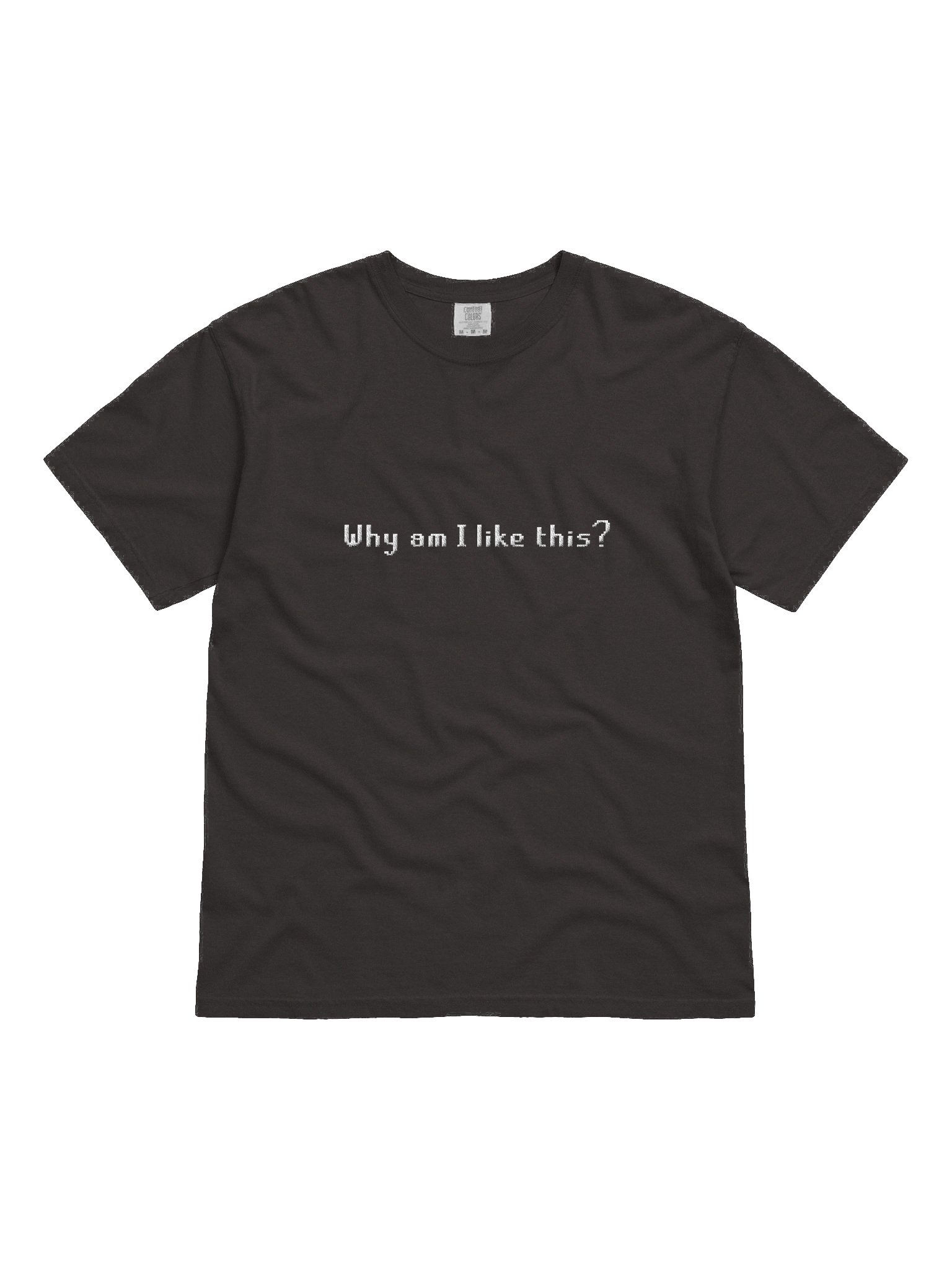 Why am I like this? | High Quality T Shirt product image (12)