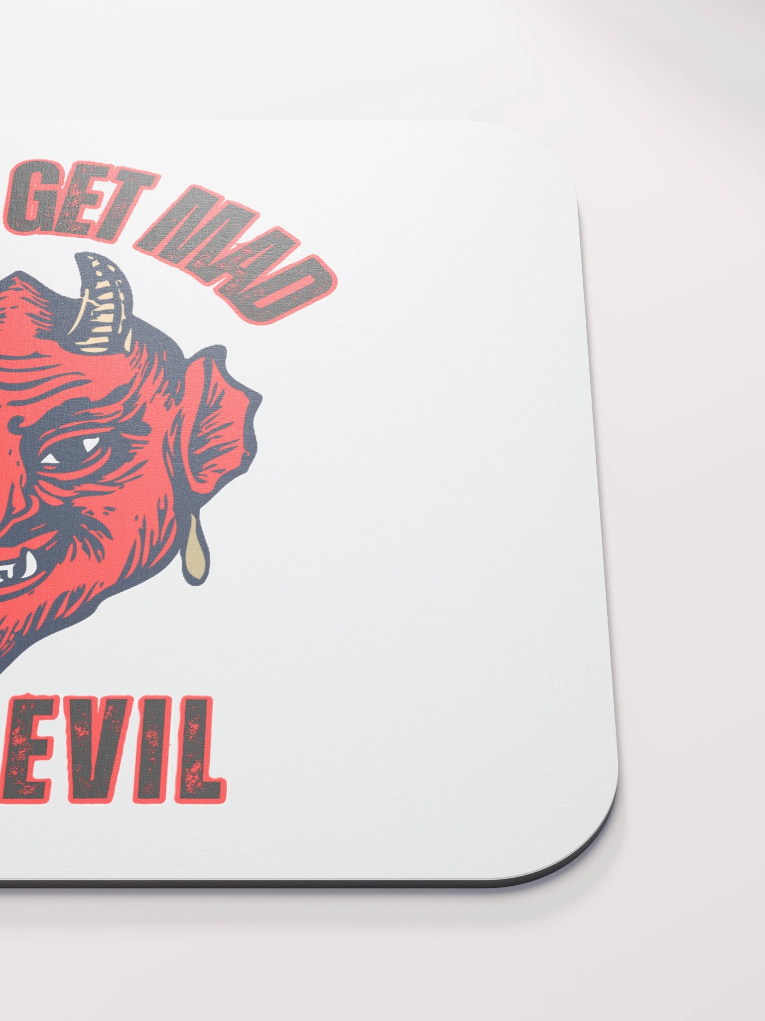 I DON'T GET MAD, I GET EVIL product image (5)