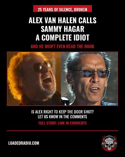 Alex Van Halen left Sammy Hagar out of his memoir entirely. Eleven years, four number one albums, one line about 