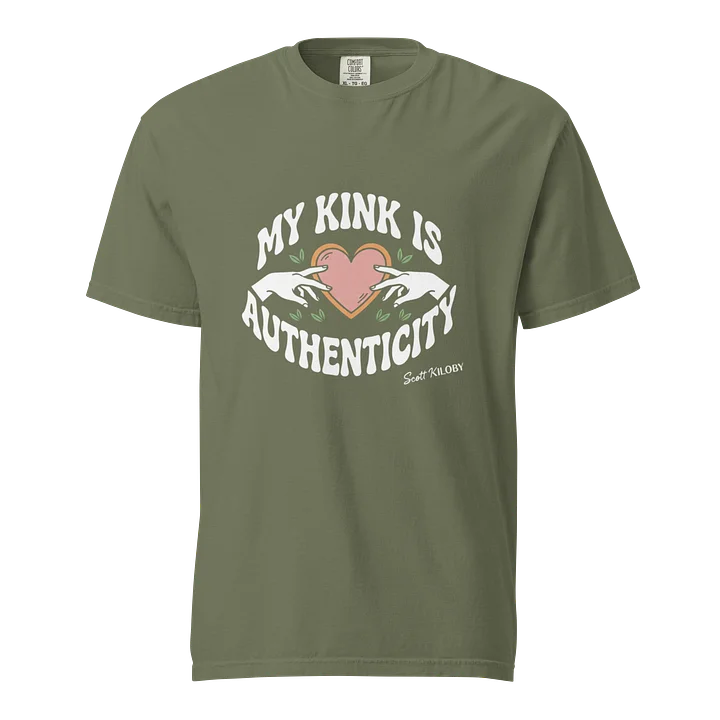 “My Kink Is Authenticity” Moss T-Shirt product image (1)