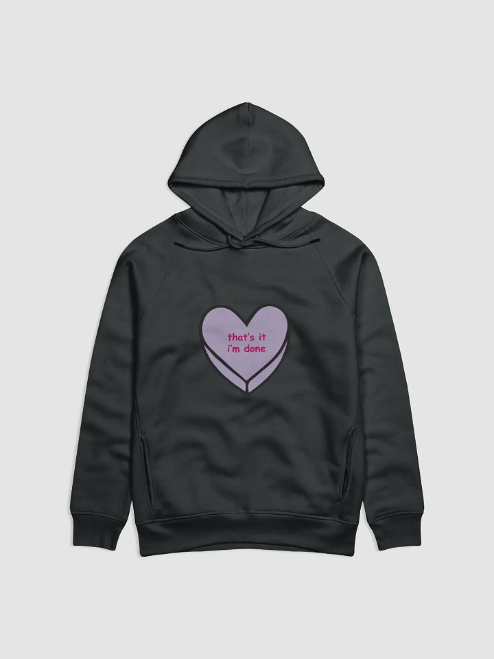 That's it - I'm done, The Hoodie product image (1)