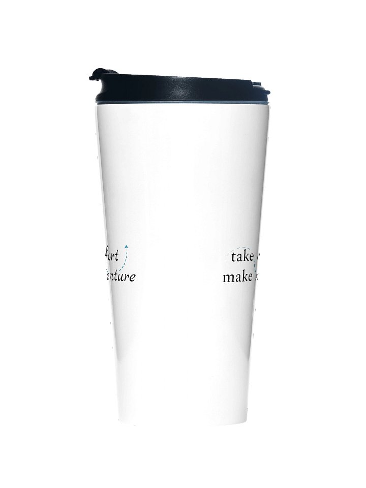 Leave Comfort, Find Adventure, Take Risks, Make Memories - Coffee Tumbler product image (1)