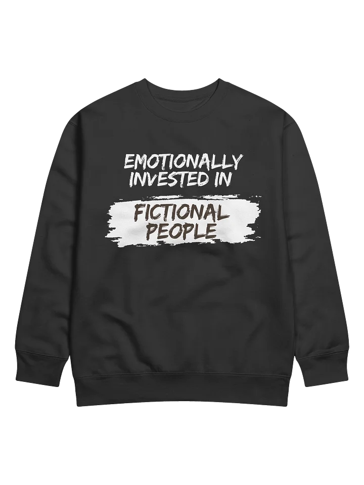 Emotionally Invested in Fictional People - Black Sweatshirt product image (1)