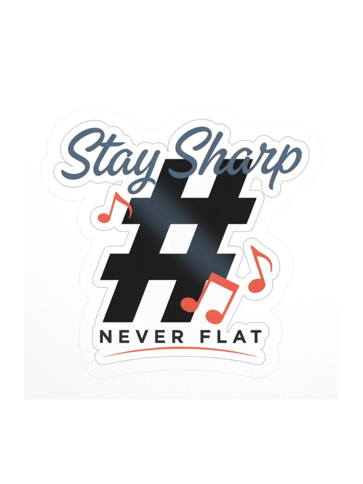 Stay Sharp Never Flat Sticker product image (1)