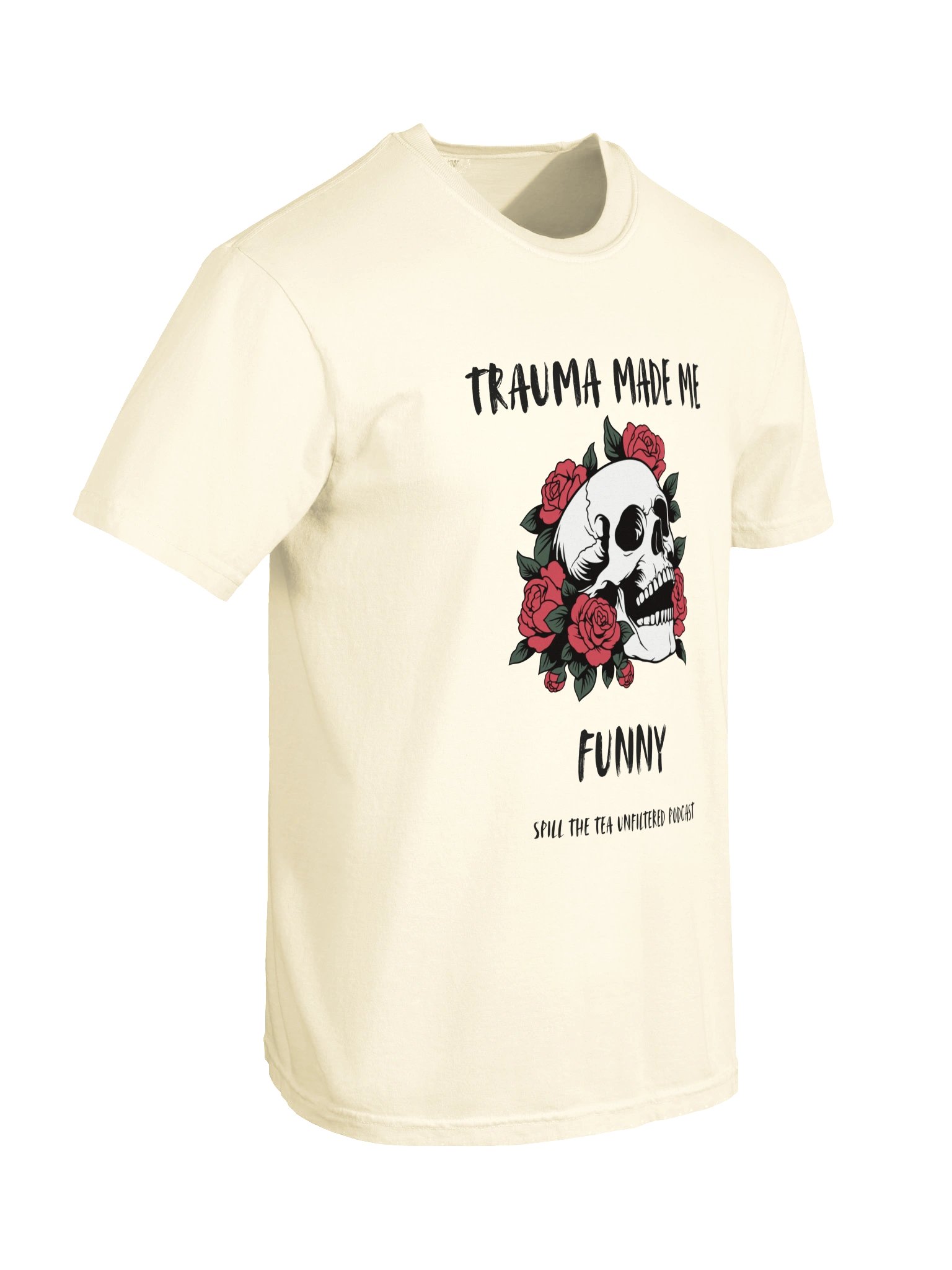 TRAUMA MADE ME FUNNY — Spill the Tea Unfiltered Tee product image (66)