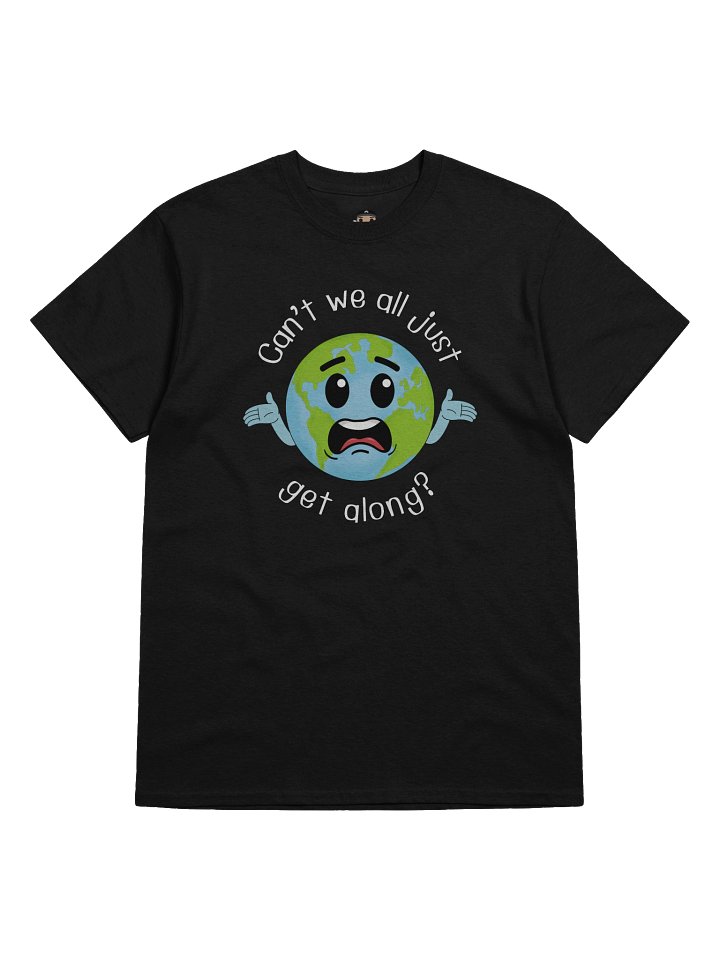 CAN'T WE ALL JUST GET ALONG? - TEE product image (1)
