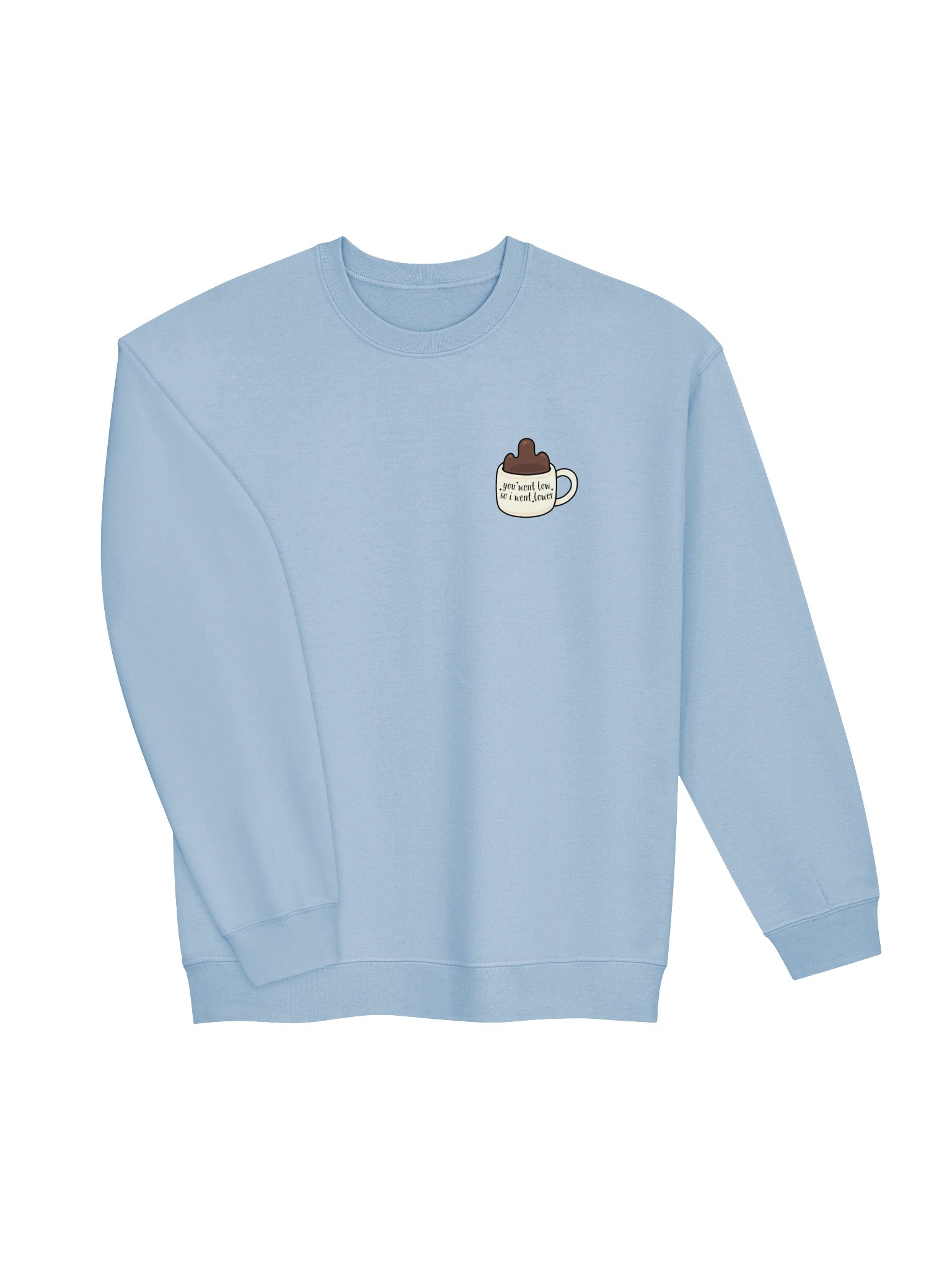 You Went Low So I Went Lower Crewneck product image (3)