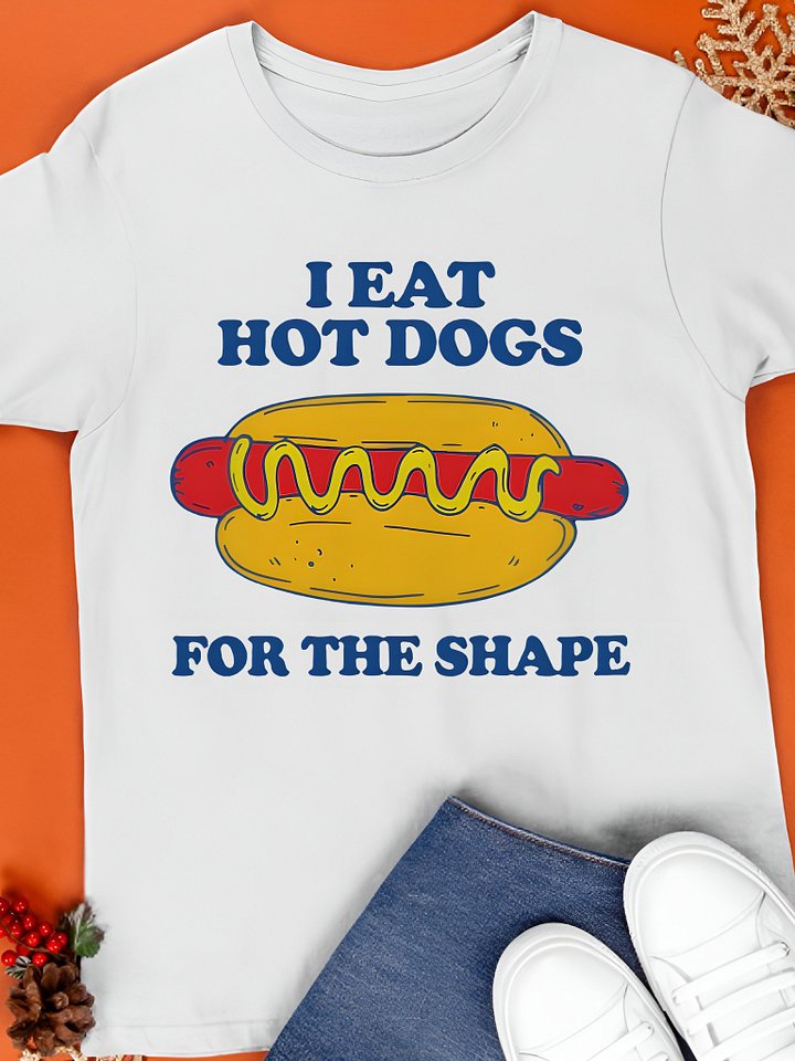 I Eat Hot Dogs For The Shape Shirt product image (1)