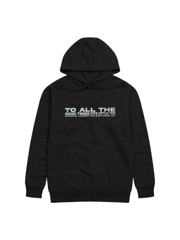 'All The Good Times' - Hoodie product image (1)