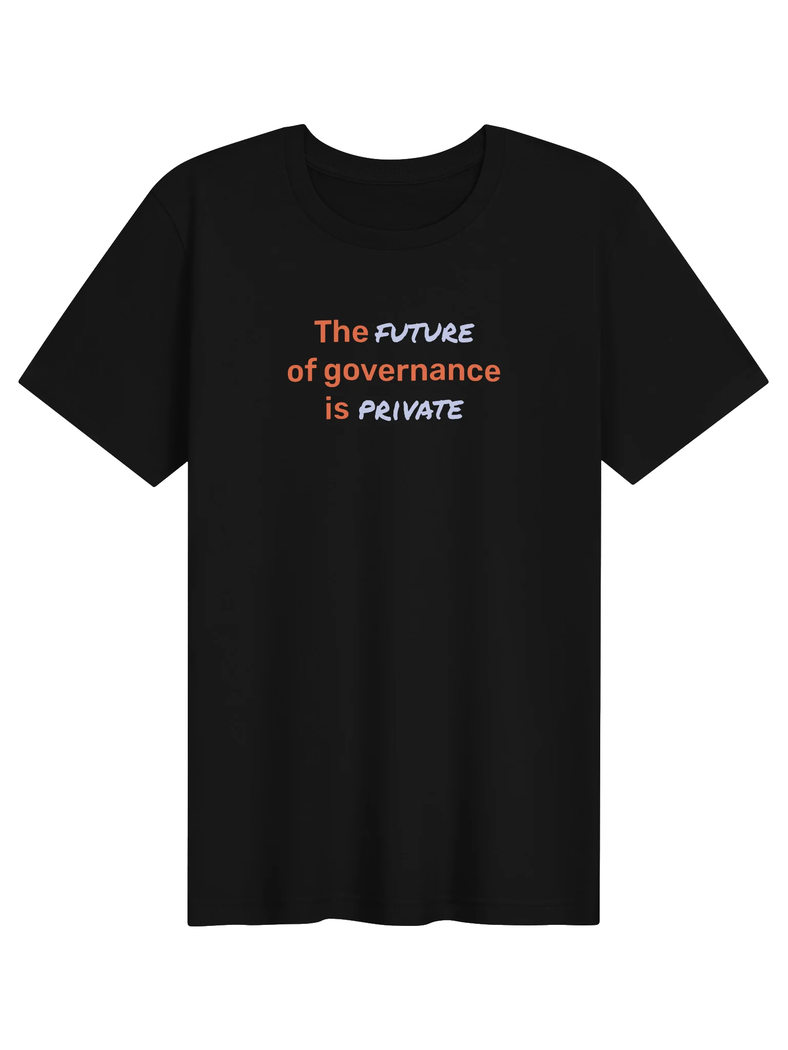 The Future of Governance is Private T-Shirt