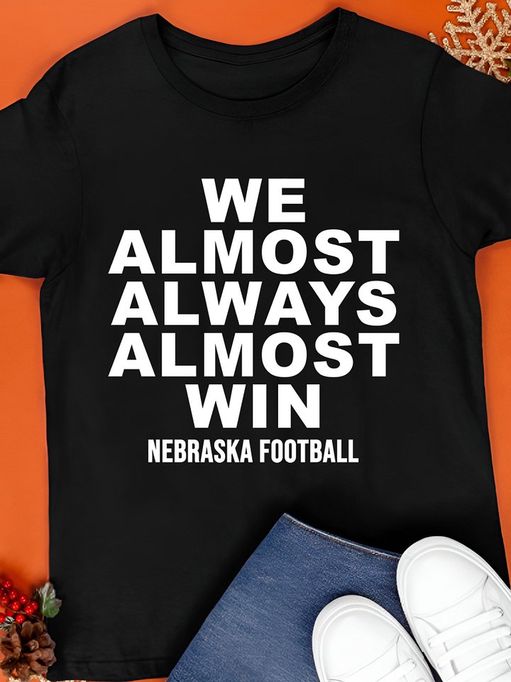 We Almost Always Almost Win Nebraska Shirt product image (1)