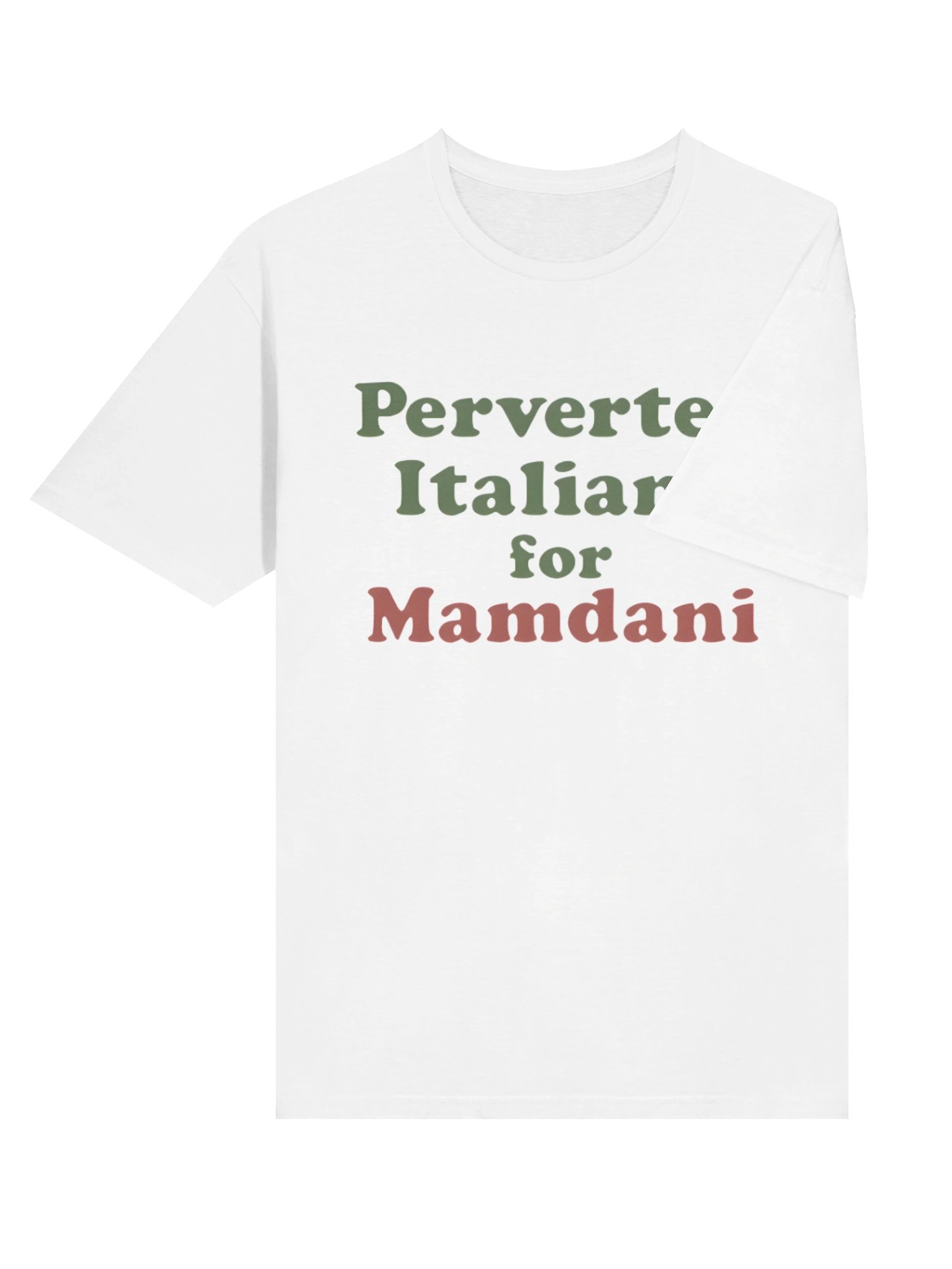 Perverted Italians For Mamdani T-Shirt product image (4)