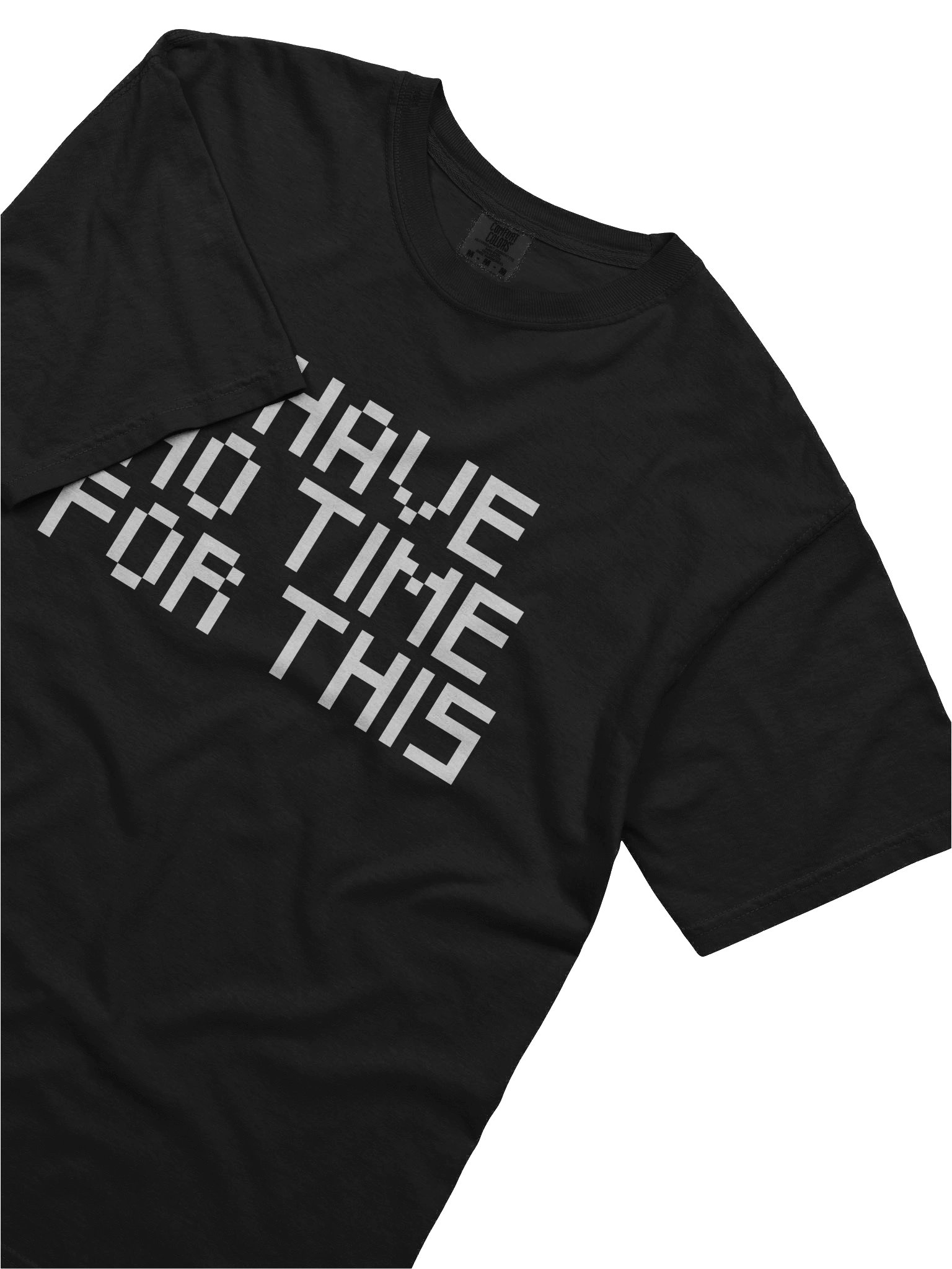 I Have No Time For This Unisex Shirt product image (5)