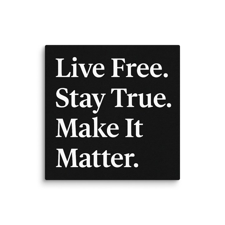 Live Free Canvas – Stay True. Make It Matter product image (2)