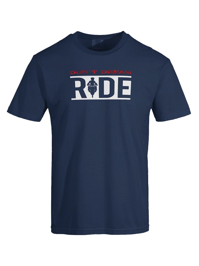Don’t Dream. Ride.
