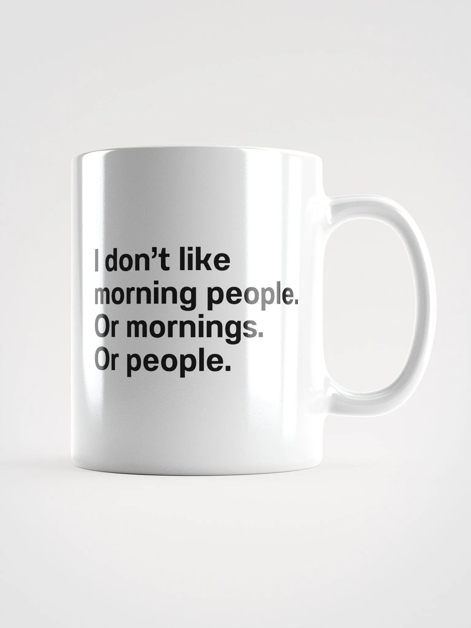 I don't like morning people. Or mornings. Or people Mug product image (2)