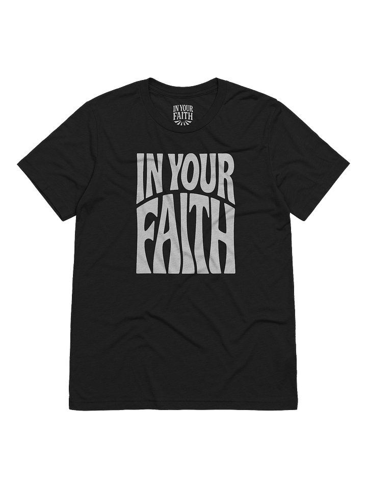 In Your Faith T-Shirt product image (1)