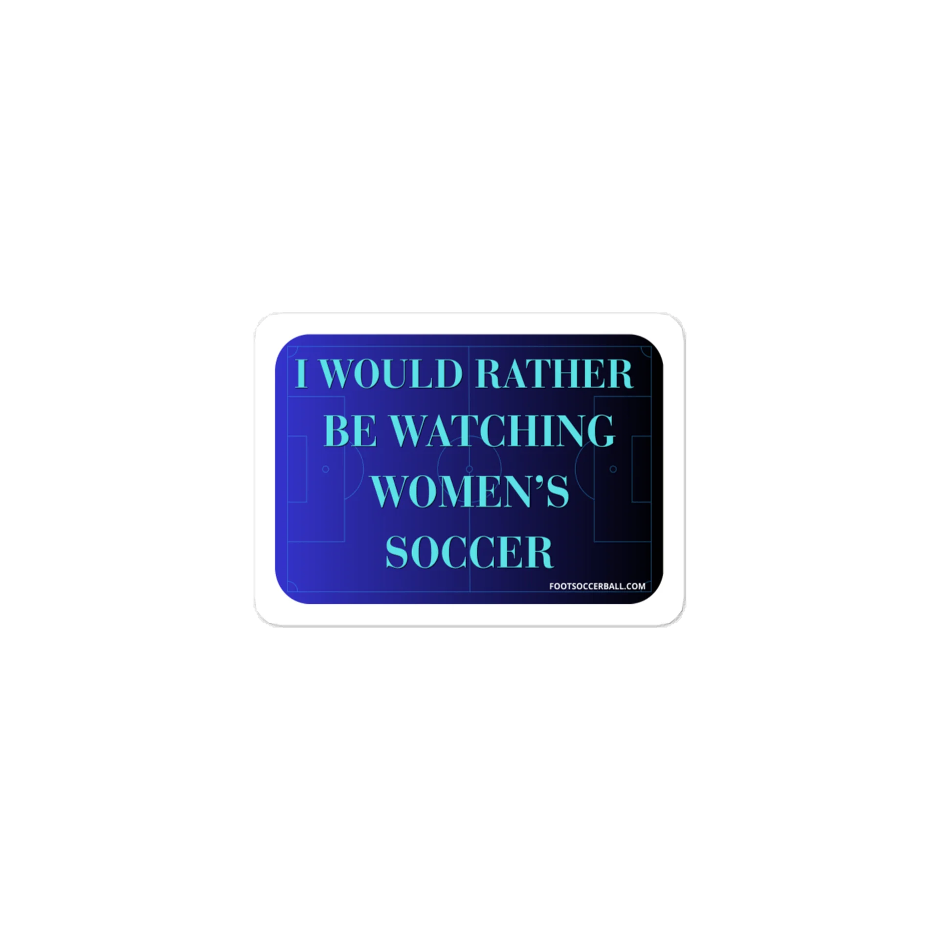 I would rather be watching women’s soccer Vinyl Decal product image (1)