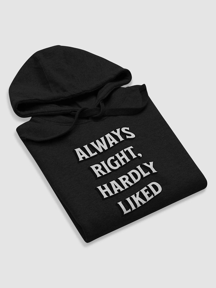 Always Right, Hardly Liked - Funny Witty Hoodie product image (2)