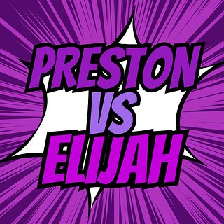 PrestonVSElijah