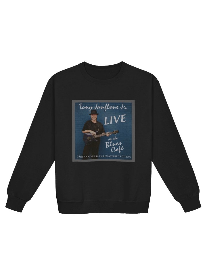 Tony Janflone Jr. – Live At The Blues Cafe Sweatshirt product image (1)