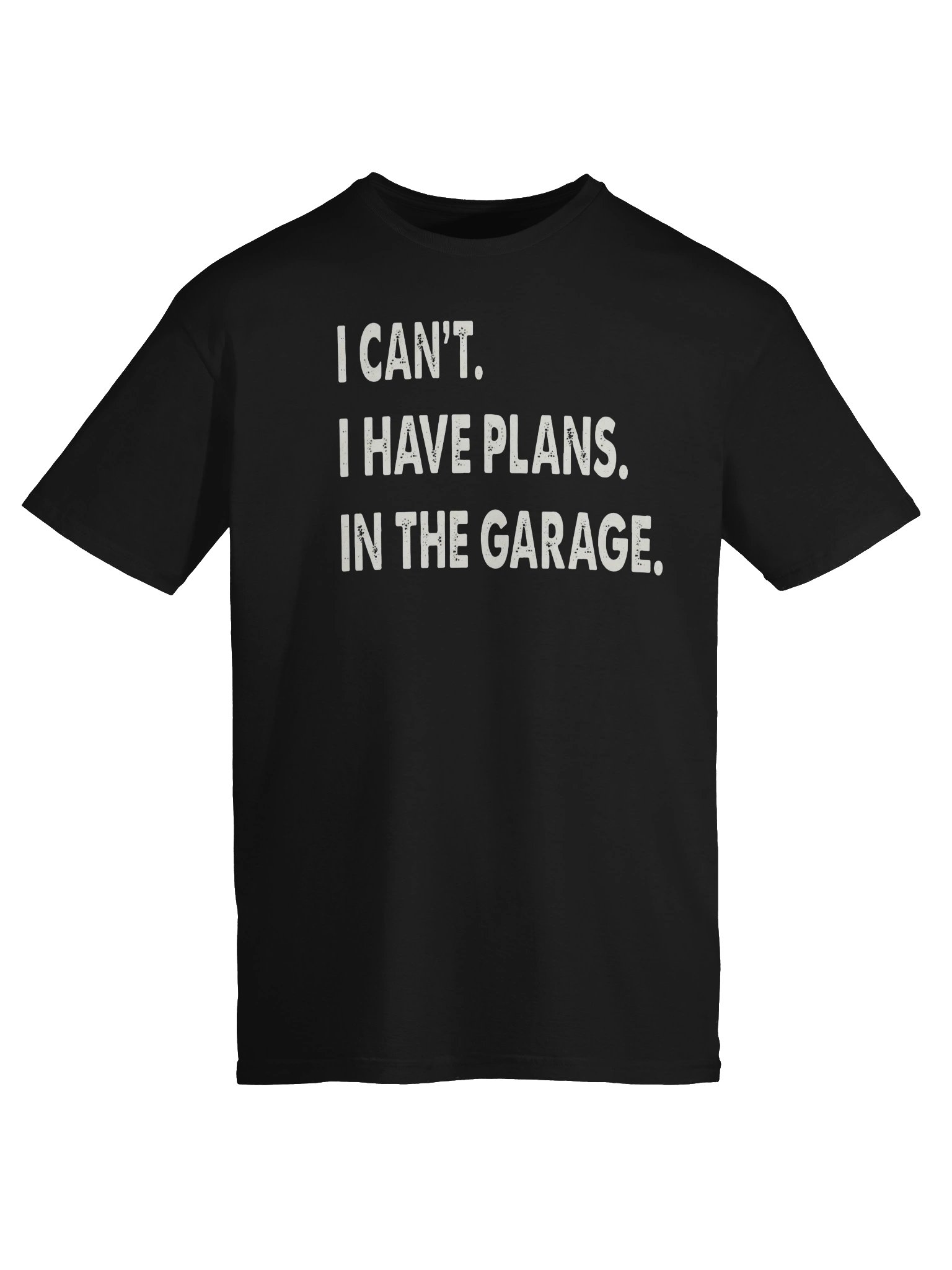 I Can't I Have Plans in the Garage T-Shirt product image (41)