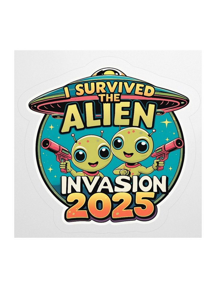 I Survived the Alien Invasion 2025 Sticker product image (1)