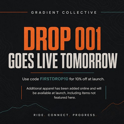 Drop 001 Goes Live Tomorrow.
Gradient Collective was built around riding, progression, and the community that keeps us showin...