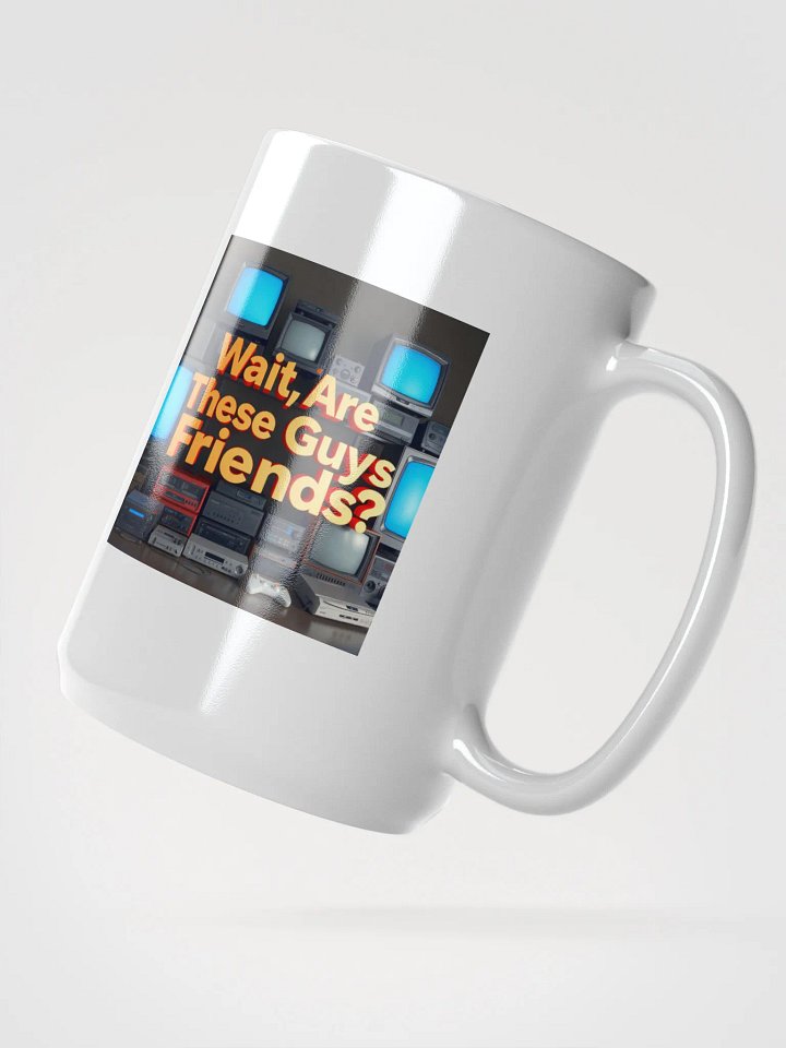 Wait, Are These Guys Friends? Mug product image (2)