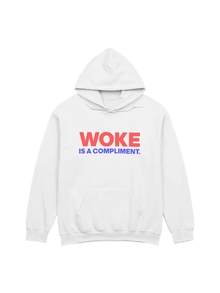WOKE IS A COMPLIMENT - HOODIE product image (1)
