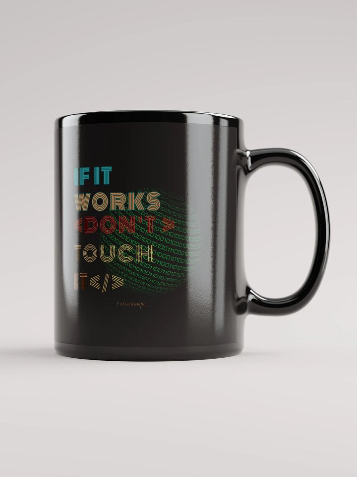 Funny Programmer Gift | Black Glossy Coffee Cup-"If It Works Don't Touch it </> Mug product image (1)