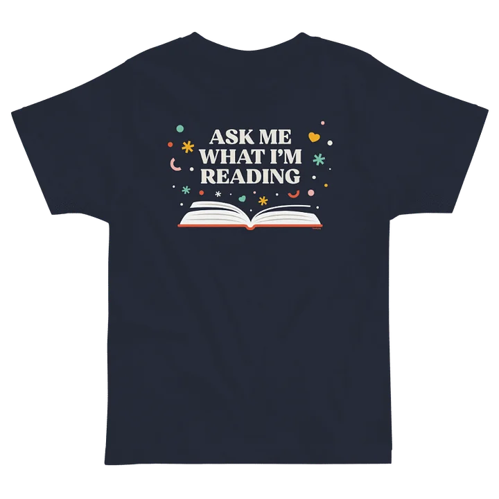 Ask Me What I'm Reading Toddler T-Shirt product image (1)