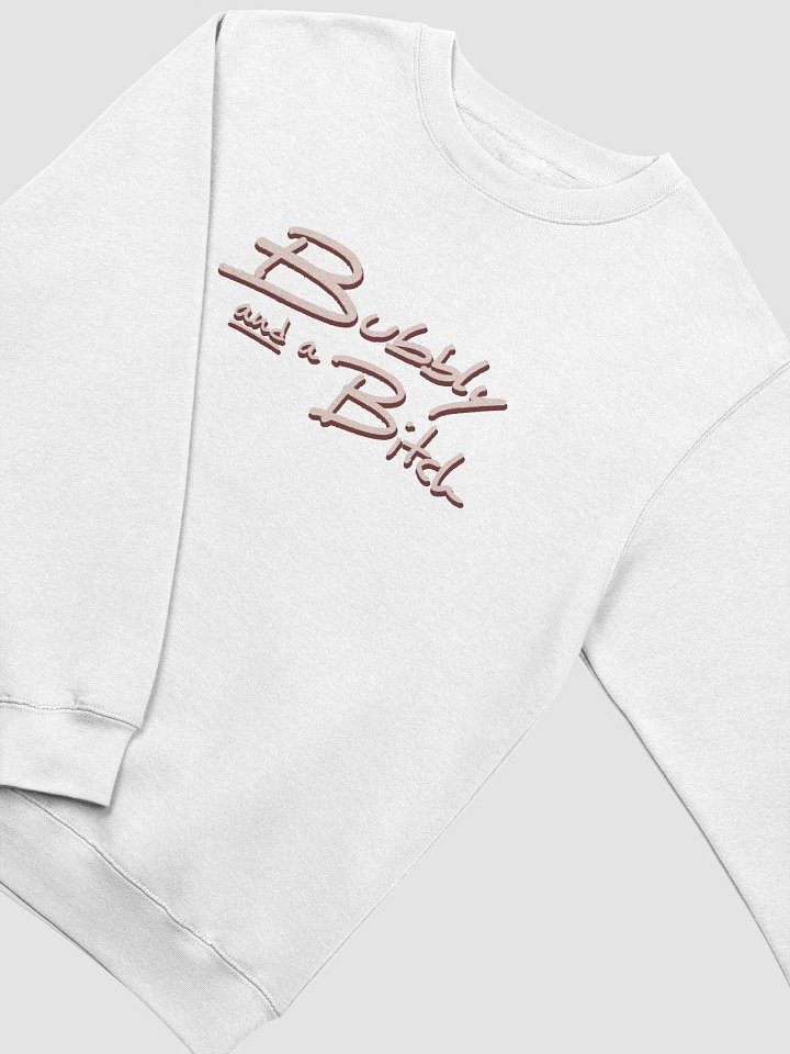 Bubbly and a B*tch (blush shadow design) printed crewneck product image (13)