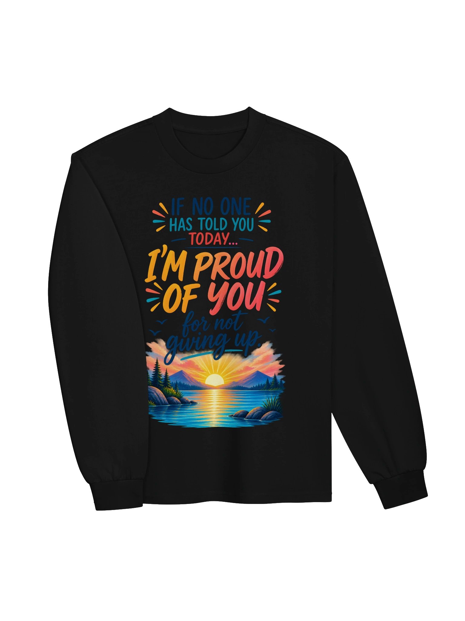 I'm Proud of You for Not Giving Up Long Sleeve product image (18)