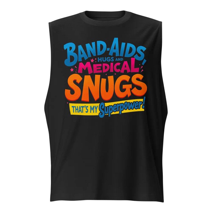 medical snugs, band aids, my superpower Muscle Tank product image (1)