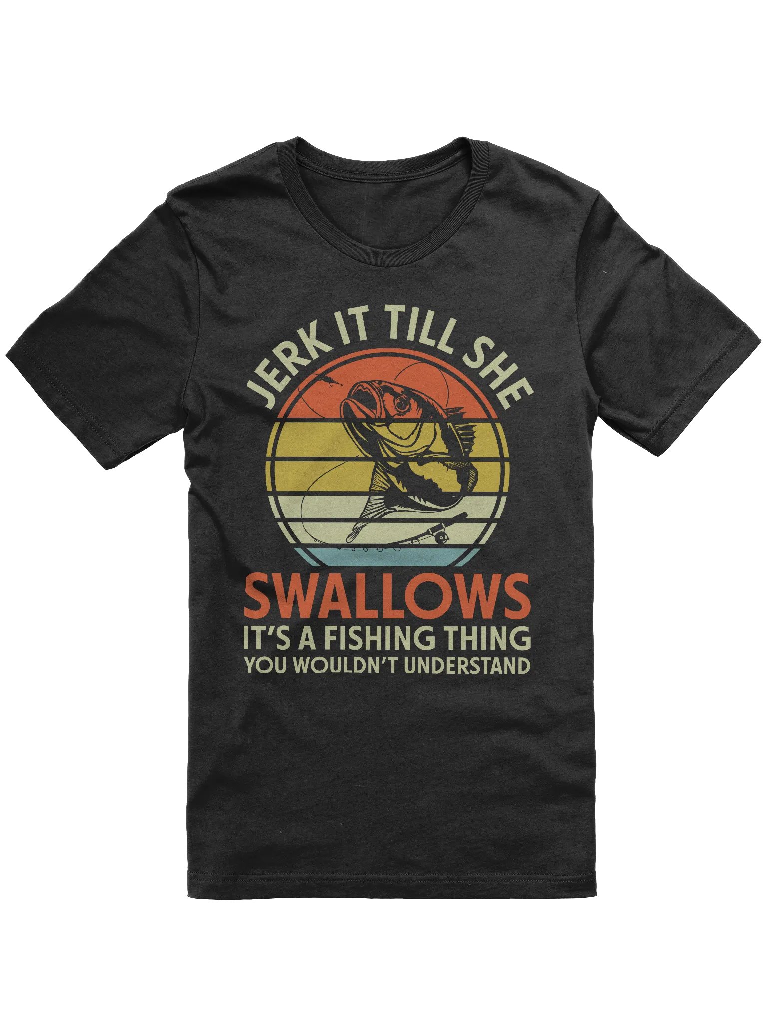 Jerk It Till She Swallows Fishing T-shirt product image (1)
