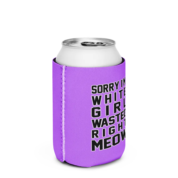 White Girl Wasted Right Meow Can Cooler product image (3)