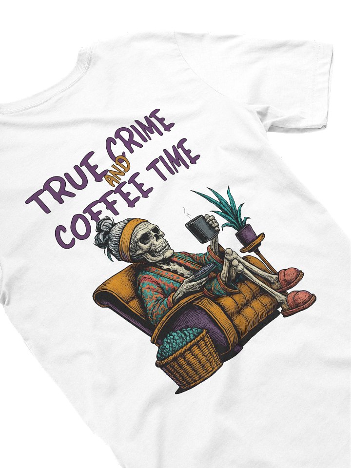 True Crime Coffee Time T-Shirt product image (1)