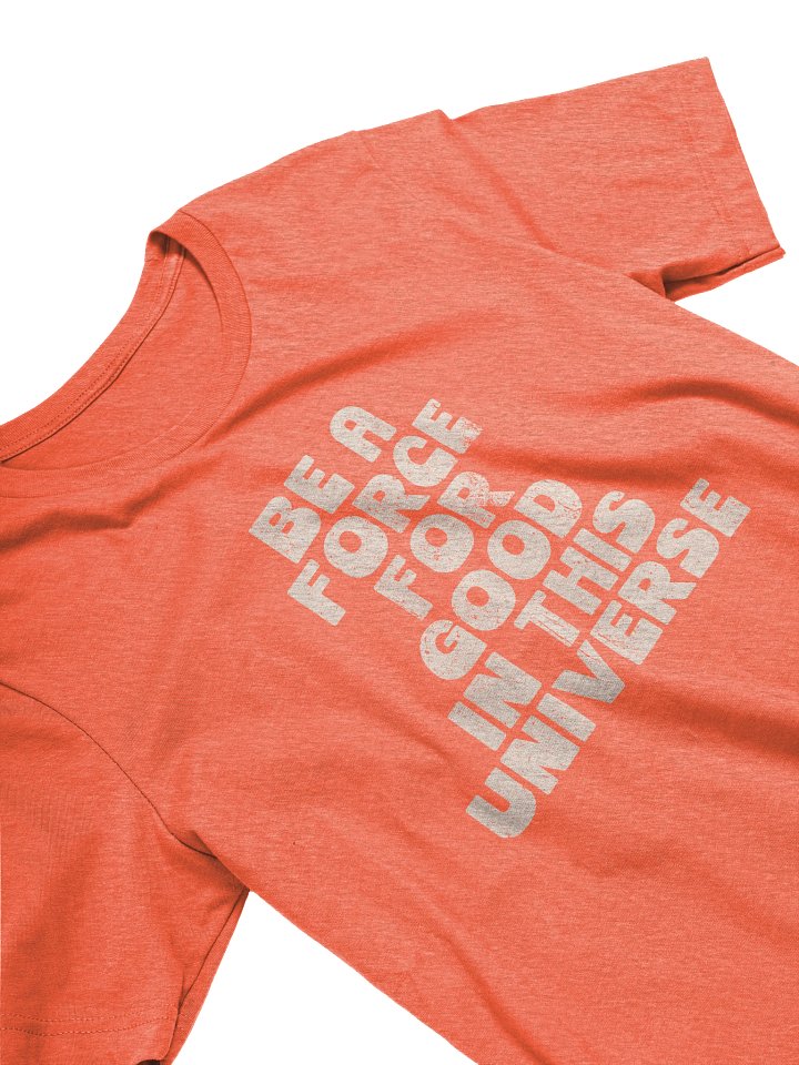 Be A Force For Good T-Shirt product image (2)