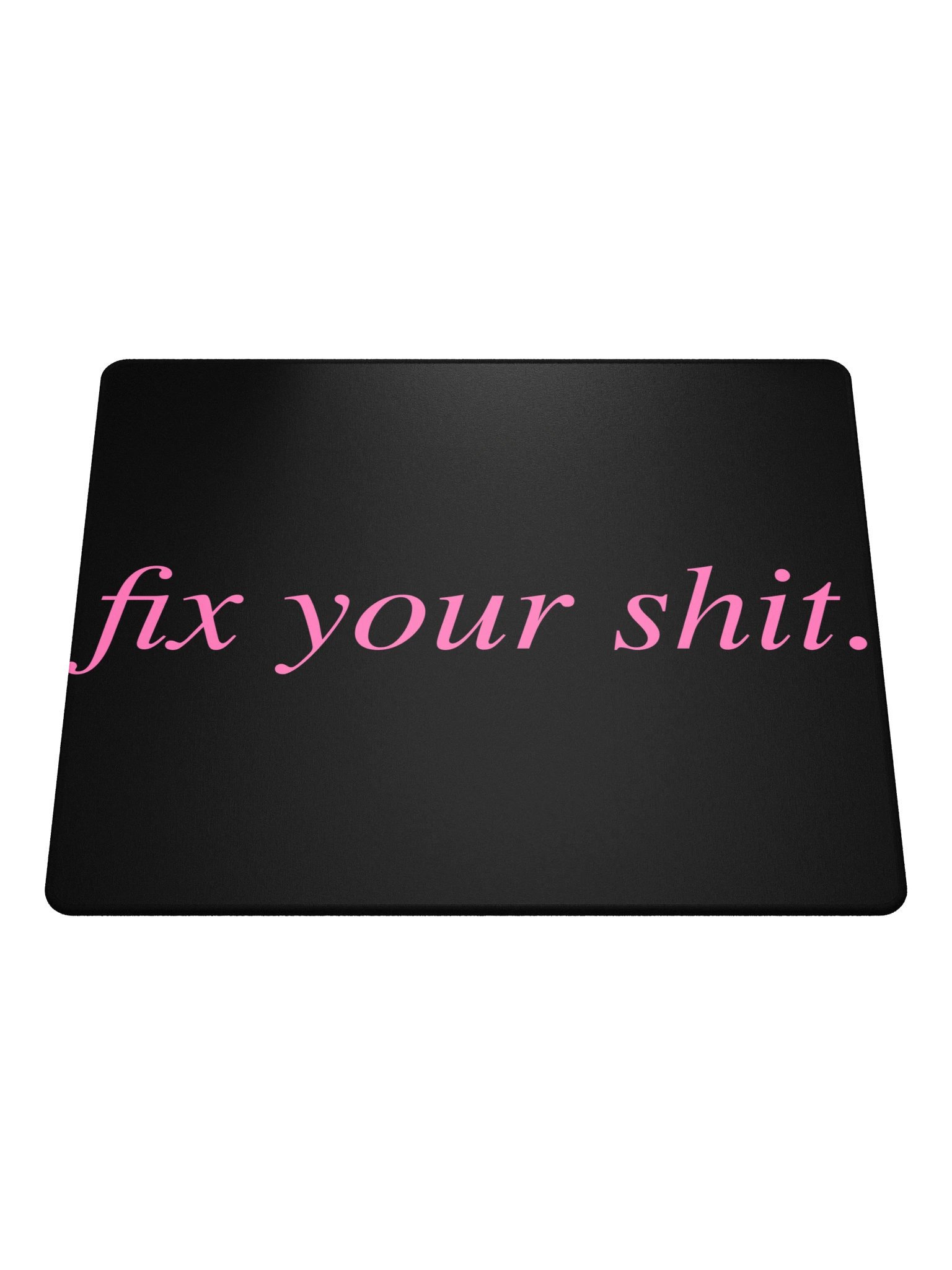 No ShopCo | Gaming Mouse Pad - Fix Your Shit Pink on Black product image (1)