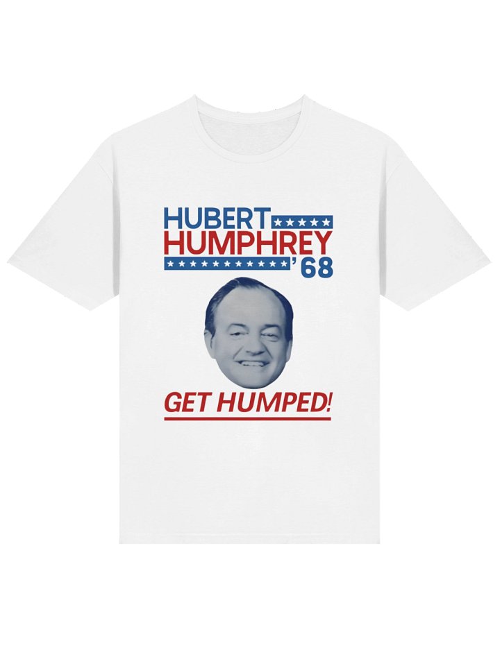 Hubert Humphrey ’68 Get Humped Shirt product image (2)