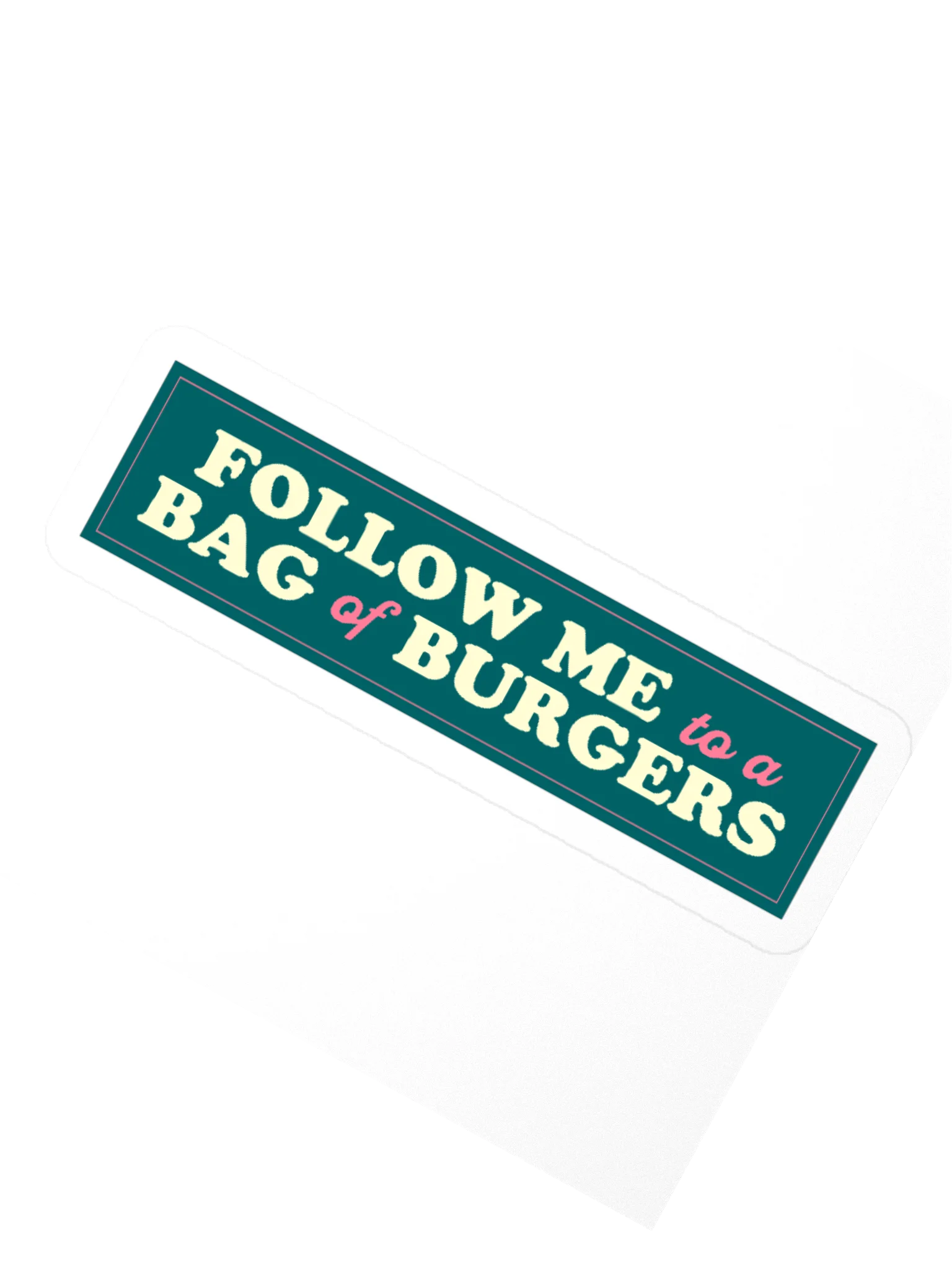 Follow Me to a Bag of Burgers Sticker product image (7)