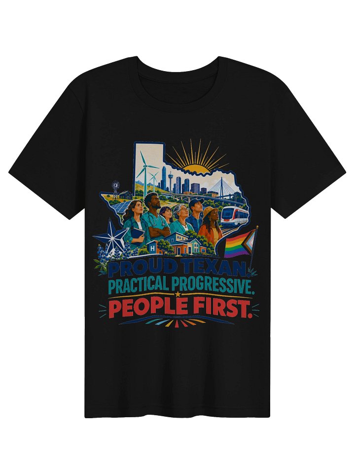 Proud Texan. Practical Progressive. People First. product image (6)
