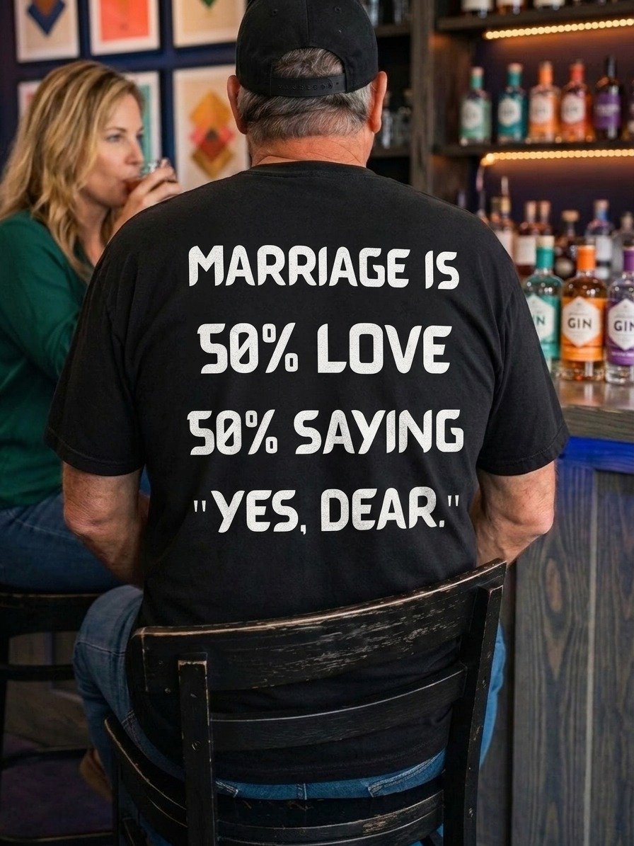 50% LOVE 50% SAYING "YES, DEAR." T-shirt product image (1)
