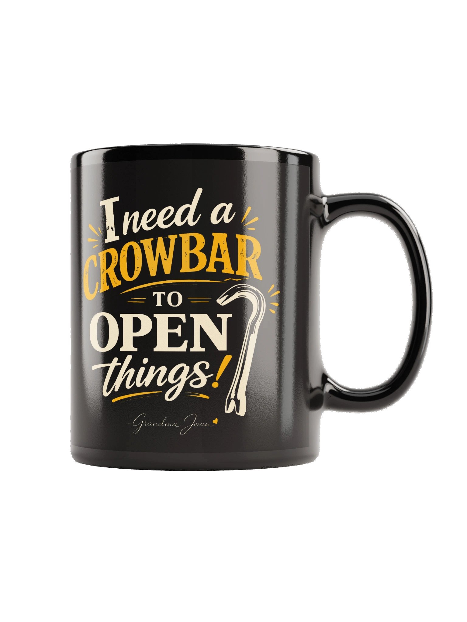 I Need A Crowbar To Open Things! Black Mug product image (3)