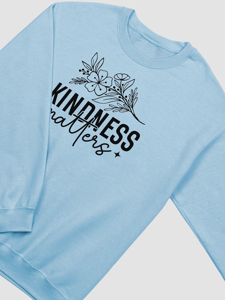 Kindness Matters - Limited Edition Sweatshirt product image (6)
